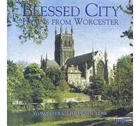 Worcester Cathedral Choir - Blessed City: Hymns from Worcester
