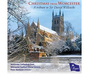 Worcester Cathedral Choir - Christmas from Worcester - A tribute to Sir David Willcocks