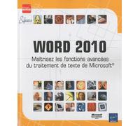 Word 2010: Maîtrisez les fonctions avancées du traitement de texte de Microsoft