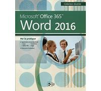 Word 2016: Microsoft Office 365. Par la pratique.