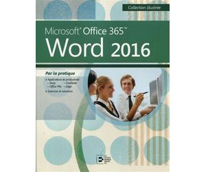 Word 2016 Microsoft Office 365. Par la pratique. - Collectif - Reynald Goulet Eds - broché - Manuel