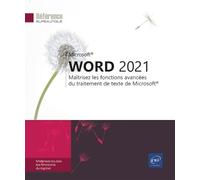 Word 2021 - Maîtrisez les fonctions avancées du traitement de texte de Microsoft®