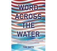 Word Across The Water ? American Protestant Missionaries, Pacific Worlds, And The Making Of Imperial Histories
