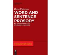 Word And Sentence Prosody: The Endangered Dialect Of Koshikijima Japanese (Issn, 31)