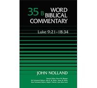 Word Biblical Commentary: Luke 9:21-18:34