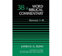 Word Biblical Commentary: Romans 1-8 (38A)