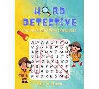 Word Detective - 100 Parole Intrecciate per Bambini 7-10 Anni: Trova 10 parole nascoste in ogni griglia 10x10 - Ore di divertimento e apprendimento con soluzioni incluse!