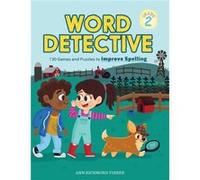 Word Detective Grade 2 130 Games and Puzzles to Improve Spelling by Ann Richmond Fisher Ann Richmond Fisher (Auteur)