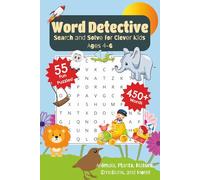 Word Detective: Search and Solve for Clever Kids Ages 4-6: 55 Fun Puzzles, 450+ Words | Animals, Plants, Nature, Emotions, and More! | 6x9 inches, 110 ... Long Trips, Holidays and Free Times