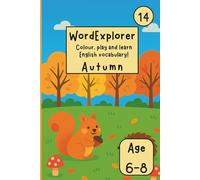 Word Explorer 14 - Colour, play and learn English! Seasons: Autumn: Fun Activity Book for Kids Ages 6-8 - Coloring, writing and tracing