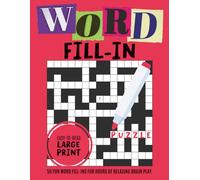 Word Fill in Puzzle Book for Adults: 50 Full-Page Word Fill-In Puzzles for Adults - Large Print Brain Teasers for Calm, Focus & Memory Support | 8.5 x 11" 118 pages