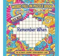 Word Fill-In Puzzle Book Remember When: Nostalgic Word Fill-in For Adults, Large Print Bold