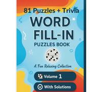 Word Fill-in Puzzles Book A Fun Relaxing Collection: A Relaxing Collection of Word Fill-ins, Plus 96 Rounds of Fun and Fascinating General Knowledge Trivia