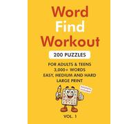 Word-Find Workout Vol. 1: 200 Large-Print Brain-Boosting Puzzles: Unwind and Sharpen Your Mind with Easy-on-the-Eyes Grids & Full Answers