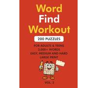 Word-Find Workout Vol. 2: 200 Large-Print Brain-Boosting Puzzles: Unwind and Sharpen Your Mind with Easy-on-the-Eyes Grids & Full Solutions