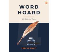 Word Hoard: The Rhetoric of Poetry