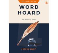 Word Hoard: The Rhetoric of Poetry, Teacher's Guide