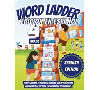 Word Ladder en Español para 4to Grado: Juegos educativos de vocabulario + Escaleras de palabras paso a paso + Actividades divertidas para niños: ... de lectura, ortografía y pensamiento crítico