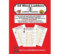 WORD LADDERS for all the family: 54 Brain-Boosting Puzzles for Kids and Grown-Ups to Tackle Together: Fun Word Puzzles for Kids and Parents to Solve as a Team