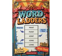 Word Ladders Puzzle Book: Challenge your mind and climb towards linguistic excellence with 200 captivating puzzles that promise fun and mental stimulation! Puzzles and Solutions.