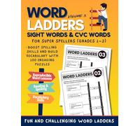 Word Ladders, Sight Words and CVC Words - Volume 3: For Super Spellers (Grades 1 - 2)