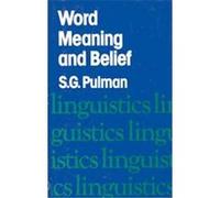 Word Meaning and Belief S.G. Pulman (Auteur)