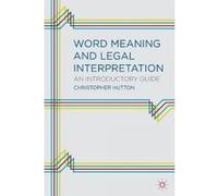 Word Meaning and Legal Interpretation - [Version Originale] Christopher Mark Hutton (Auteur)