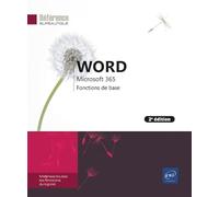 Word Microsoft 365 - Fonctions de base (2e édition): Fonctions de base (2e édition)