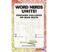 Word Nerds Unite! Crossword Challenges for Brain Health: Fast Compact Crossword Puzzles about all things General Knowledge and More 6 x 9 inches | 120 ... Transport, Travel, Vacation and Relaxation