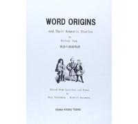 Word Origins And Their Romantic Stories()