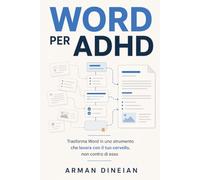 WORD PER ADHD: Trasforma Word in uno strumento che lavora con il tuo cervello, non contro di esso