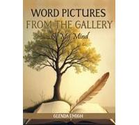 Word Pictures From The Gallery: Of My Mind Paperback Book By Glenda Emigh