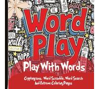 Word Play-Play With Words-: An exciting mix of brain-boosting word games and creative coloring challenges for curious minds. Packed with cryptograms, ... this book offers hours of engaging fun.