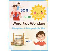 “Word Play Wonders: Homophones & Homographs for Kids”: Fun Activities to Understand Tricky Words That Sound or Look the Same!
