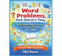 Word Problems, One Day at a Time: A 52-week math journey with 5 days of structured practice each week. Designed for ages 5-7, this 216-page, 8.5 × 11 ... with clear progression and answers included.