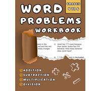 Word Problems Workbook Grades 4 & 5 Addition, Subtraction, Multiplication And Division: Over +770 Exercises Step-by-Step Practice Problems With Answer Key