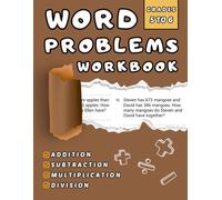 Word Problems Workbook Grades 5 & 6 Addition, Subtraction, Multiplication And Division: Over +770 Exercises Step-by-Step Practice Problems With Answer Key