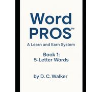 Word PROS™: A Learn and Earn System - Book 1: 5-Letter Words