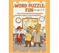 Word Puzzle Fun for Kids Aged 7 - 9: A Brain Boosting Activity Book Packed with Word Ladders, Crosswords & Word Searches