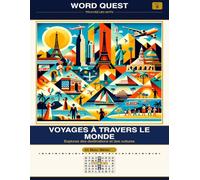 WORD QUEST Vol. 9: Voyages à travers le Monde: Explorez des destinations et des cultures
