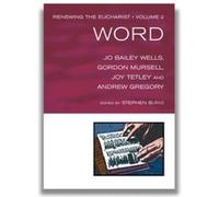 Word, Renewing the Eucharist Andrew Gregory, Gordon Mursell, Jo Bailey Wells, Joy Tetley (Auteur)