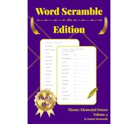 Word Scramble Edition Vol. 4: Awaken Earth, Air, Fire, and Water Through Brain-Boosting Wordplay. Sharpen Focus, Fire Up Memory, and Flow Through Elemental Challenges. Ready to Solve Smarter?