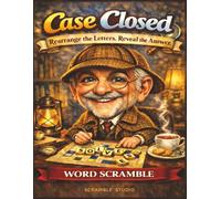 Word Scramble Puzzle Book Large Print Case Closed Edition: Cozy Mystery Themed Brain Teasers • Rearrange the Letters Reveal the Answer • Solutions Included • A Relaxing Gift for Adults and Seniors