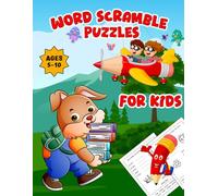 Word Scramble Puzzles Book for Kids Ages 5-10: Fun Brain Games and Vocabulary Builder Workbook with Solutions for Toddler or Teens by Rearranging the ... IQ Level Reading Writing Skills. (Volume 3)