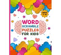 Word Scramble Puzzles Book for Kids Ages 5-10: Fun Brain Games and Vocabulary Builder Workbook with Solutions for Toddler or Teens by Rearranging the ... IQ Level Reading Writing Skills. (Volume 2)