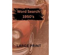 Word Search 1950’s for Adults And Seniors: Large Print Puzzle | Puzzle for Relaxation and an Active Mind | Words Search Books For Seniors | 110 Pages with 55 puzzles