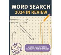 Word Search: 2024 In Review - 60 Puzzles Inspired by the Year That Was: A Year-in-Review Word Search Puzzle Book Featuring Real Events from 2024