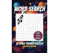 Word Search: 72 Space Themed Puzzles, Solutions Included