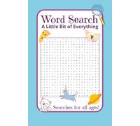 Word Search A Little Bit of Everything Searches for All Ages!: Word search puzzle with easy to read print about everything, cats, food, flowers, ... gift for vacations, holidays, and relaxation