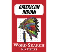Word Search About The American Indian: American Indian Word Search For Everyone, Great For Travel or Just Simply Relax During Your Free Time.